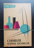 Chimiștii: stăp&acirc;nii atomilor - A. Buianov (colecția ȘTIINȚA &Icirc;NVINGE)