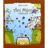 &Aacute;ni M&aacute;ni r&aacute;di&oacute;zik - Bella Istv&aacute;n