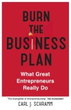 Burn The Business Plan | Carl J. Schramm