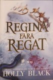 Regina Fara Regat - Holly Black, Storia Books, 2020, Romana, Roman, Beletristica, Paperback, 342 Pagini