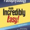Pathophysiology Made Incredibly Easy!