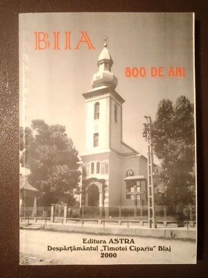 Vasile Căp&amp;acirc;lnean; Vasile Lechințan (coord.) - Biia: 800 de ani - contribuții la monografia satului Biia foto