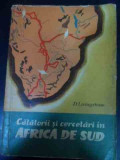 Calatorii Si Cercetari In Africa De Sud - D. Livingstone ,544655