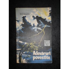 Ioan Murarescu - Adevaruri povestite (Biblioteca Ostasului)
