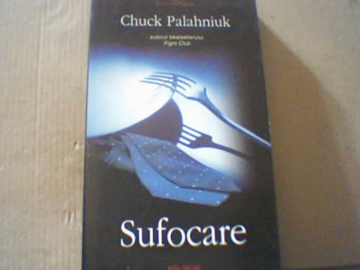 Chuck Palahniuk - SUFOCARE ( Polirom, 2004 ) foto