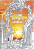Codul bunelor maniere - Victoria Irina Uleanu, Editura Cellina, 2009, 175 pagini, Literatura clasica, Carte de colectie