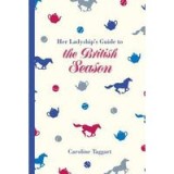 Her Ladyship&#039;s Guide to the British Season