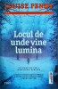 Louise Penny - Locul de unde vine lumina, Trei