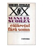 Manuel Scorza - Calaretul fara somn - 113677