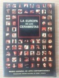 LA EUROPE DE LOS CERAMISTAS Museo espaniol de arte contemporane