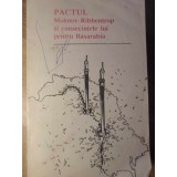 PACTUL MOLOTOV-RIBBENTROP SI CONSECINTELE LUI PENTRU BASARABIA-CULEGERE DE DOCUMENTE-266024