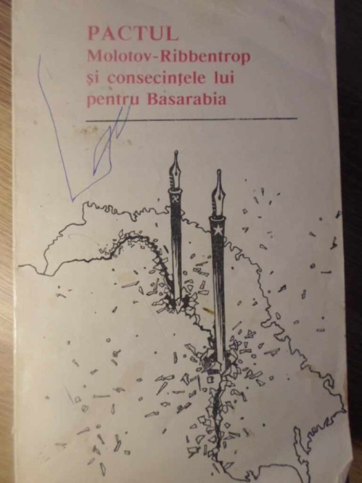 PACTUL MOLOTOV-RIBBENTROP SI CONSECINTELE LUI PENTRU BASARABIA-CULEGERE DE DOCUMENTE-266024