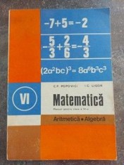 Matematica. Manual pentru clasa a 6-a Aritmetica Algebra - C. P. Popovici, I. C. Ligor