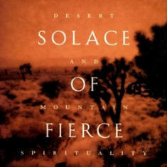 The Solace of Fierce Landscapes: Exploring Desert and Mountain Spirituality