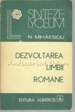 Cumpara ieftin Dezvoltarea Limbii Romane - N. Mihaescu