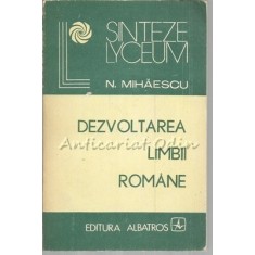 Dezvoltarea Limbii Romane - N. Mihaescu