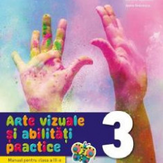 Arte vizuale si activitati practice - Clasa 3 - Manual - Cristina Rizea, Daniela Stoicescu, Ioana Stoicescu