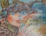 LUMEA INTR-UN DEGETAR Lucia Olteanu