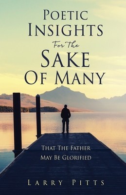 Poetic Insights For The Sake Of Many: That The Father May Be Glorified foto