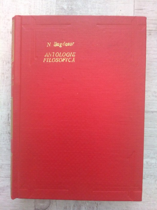 N. Bagdasar, Virgil Bogdan, C. Narly - Antologie filosofica. Autori straini. Casa școalelor 1943