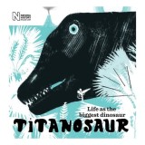 Cumpara ieftin Titanosaur: Life As The Biggest Dinosaur