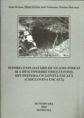 Istoria exploatarii de guano-fosfat si a descoperirii omului fosil din pestera Ciclovina Uscata - Radu Breban, Mihai Serban foto