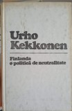 Finlanda - O Politica de Neutralitate - Urho Kekkonen, 1971, Politica Externa, Carte Veche, Hardcover