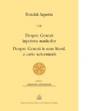 Despre Geneza impotriva maniheilor. Despre Geneza in sens literal, o carte neterminata - Fericitul Augustin