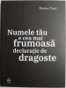 Numele tau e cea mai frumoasa declaratie de dragoste - Marius Tuca - Roman de dragoste