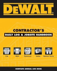 Dewalt Contractor&amp;#039;s Daily Logbook &amp;amp; Jobsite Reference: Annual Edition, Paperback/Chris Prince foto