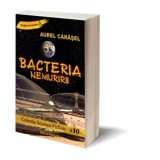 Bacteria Nemuririi. Creatie de tranzitare, volumul I - Aurel Carasel