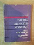 ISTORIA FILOSOFIEI MODERNE DE LA SAINT-SIMON LA FEUERBACH . PRELEGERI de FLORICA NEAGOE