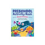 Ocean Animals Preschool Activity Book: 75 Games to Learn Letters, Numbers, Colors, and Shapes