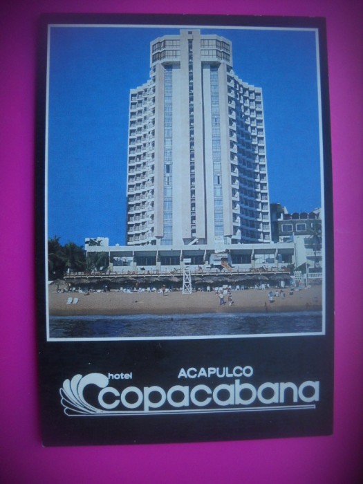 HOPCT 7106 HOTEL COPACABANA-ACAPULCO -MEXIC --AMERICA DE NORD -NECIRCULATA