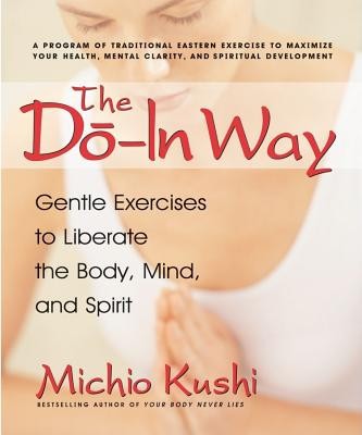 The Do-In Way: Gentle Exercises to Liberate the Body, Mind, and Spirit foto