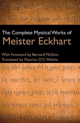 The Complete Mystical Works of Meister Eckhart