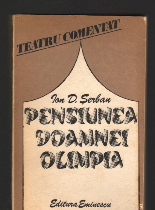 C8372 PENSIUNEA DOAMNEI OLIMPIA DE ION D. SERBAN, TEATRU COMENTAT