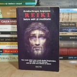 OVIDIU-DRAGOS ARGESANU - REIKI INTRE MIT SI REALITATE , EDITIA A II-A, REVAZUTA , 2006 *