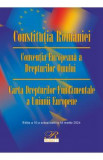 Constitutia Romaniei. Conventia Europeana a Drepturilor Omului Ed.19 Act.18 martie 2024