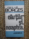 Jorge Luis Borges - Cartile si noaptea (1988)