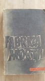 Fabrica mortii. O marturie despre Auschwitz - Ota Kraus, Erich Kulka