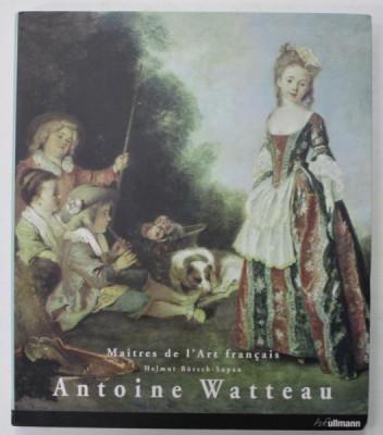 ANTOINE WATTEAU , 1684 -1721 par HELMUT BORSCH - SUPAN , 2007 foto