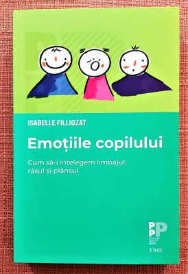 Emotiile copilului. Editura Trei, 2021 - Isabelle Filliozat foto