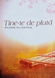 Carte Tine-te de pluta George Gladstone Anticariat Stare Buna Foarte Buna Noua