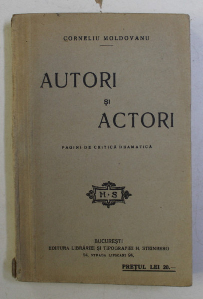 AUTORI SI ACTORI , PAGINI DE CRITICA DRAMATICA de CORNELIU MOLDOVAN