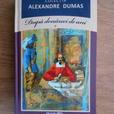 Alexandre Dumas - Dupa douazeci de ani vol. 1 (2011, editie cartonata)