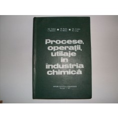 Procese, Operatii, Utilaje In Industria Chimica - Colectiv , 20737