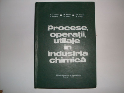 Procese, Operatii, Utilaje In Industria Chimica - Colectiv ,552061 foto