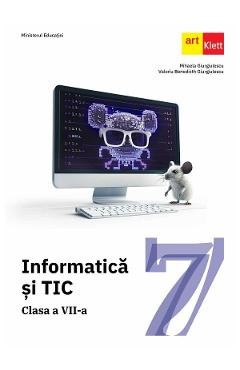 Informatica si TIC - Clasa 7 - Manual - Mihaela Giurgiulescu, Valeriu Benedicth Giurgiulescu
