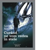 Curand ne vom vedea in stele - Sorin Nina